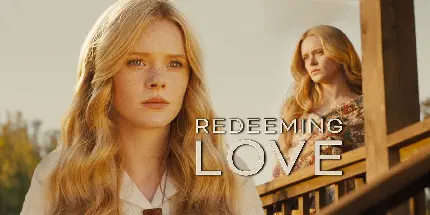 Redeeming Love poster historical tragic 2022 movie stills