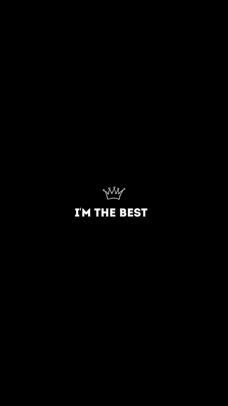 I’m the Best  Black Background Wallpaper for Mobile