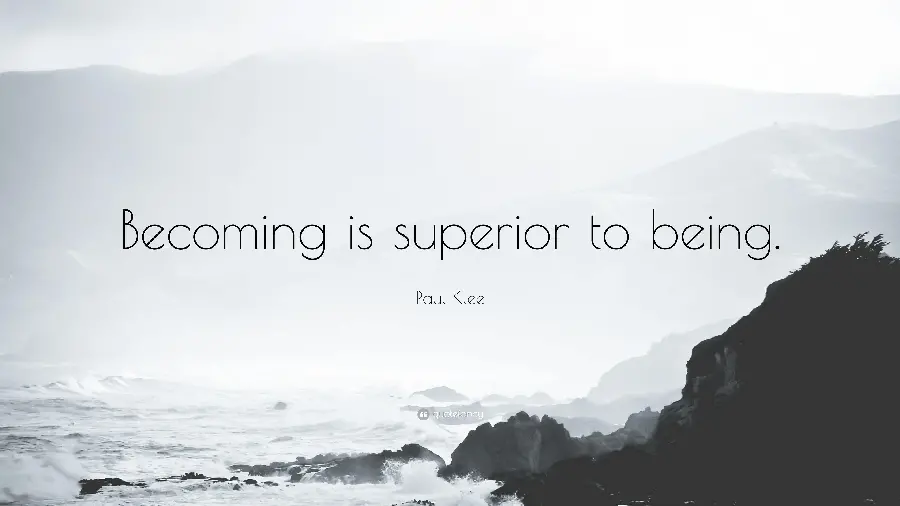 Becoming is superior to being by Pavel Klee