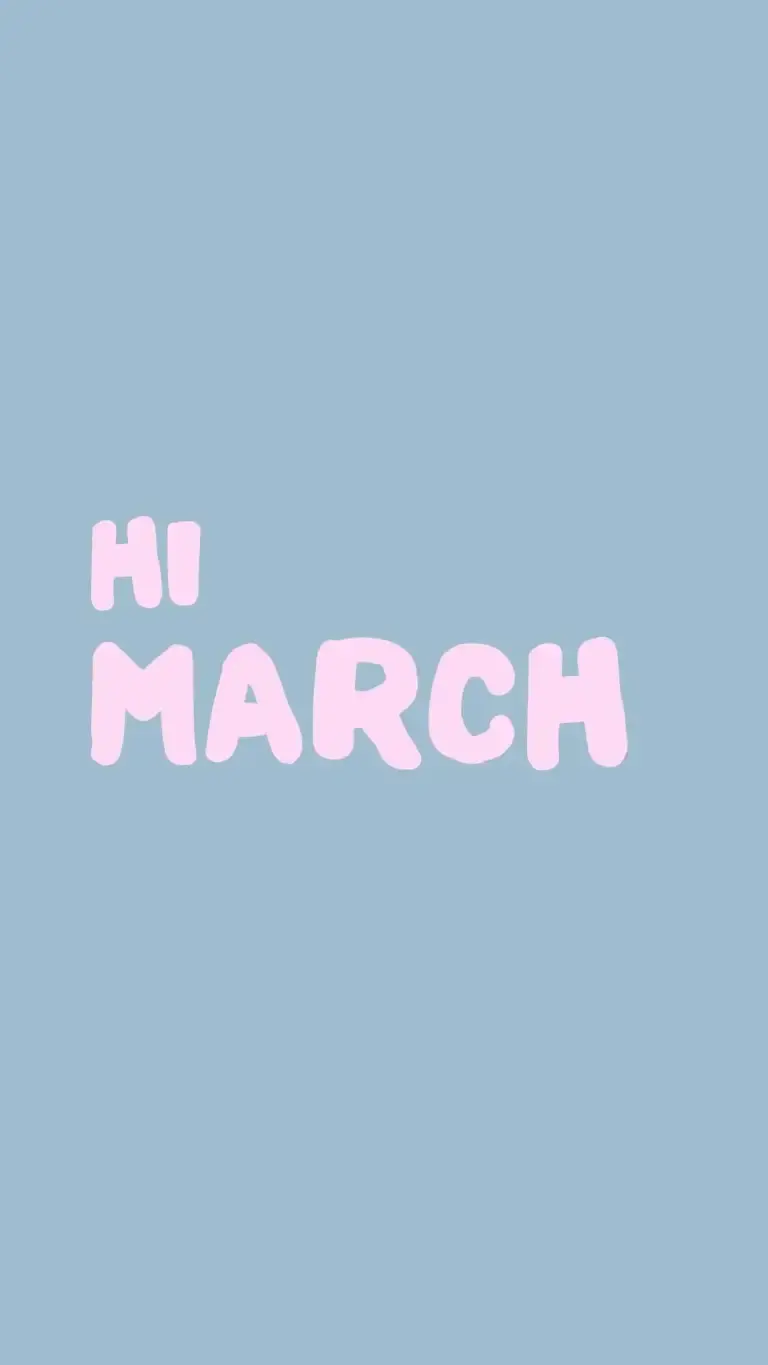 Hello March Wallpaper for Mobile Phone Background