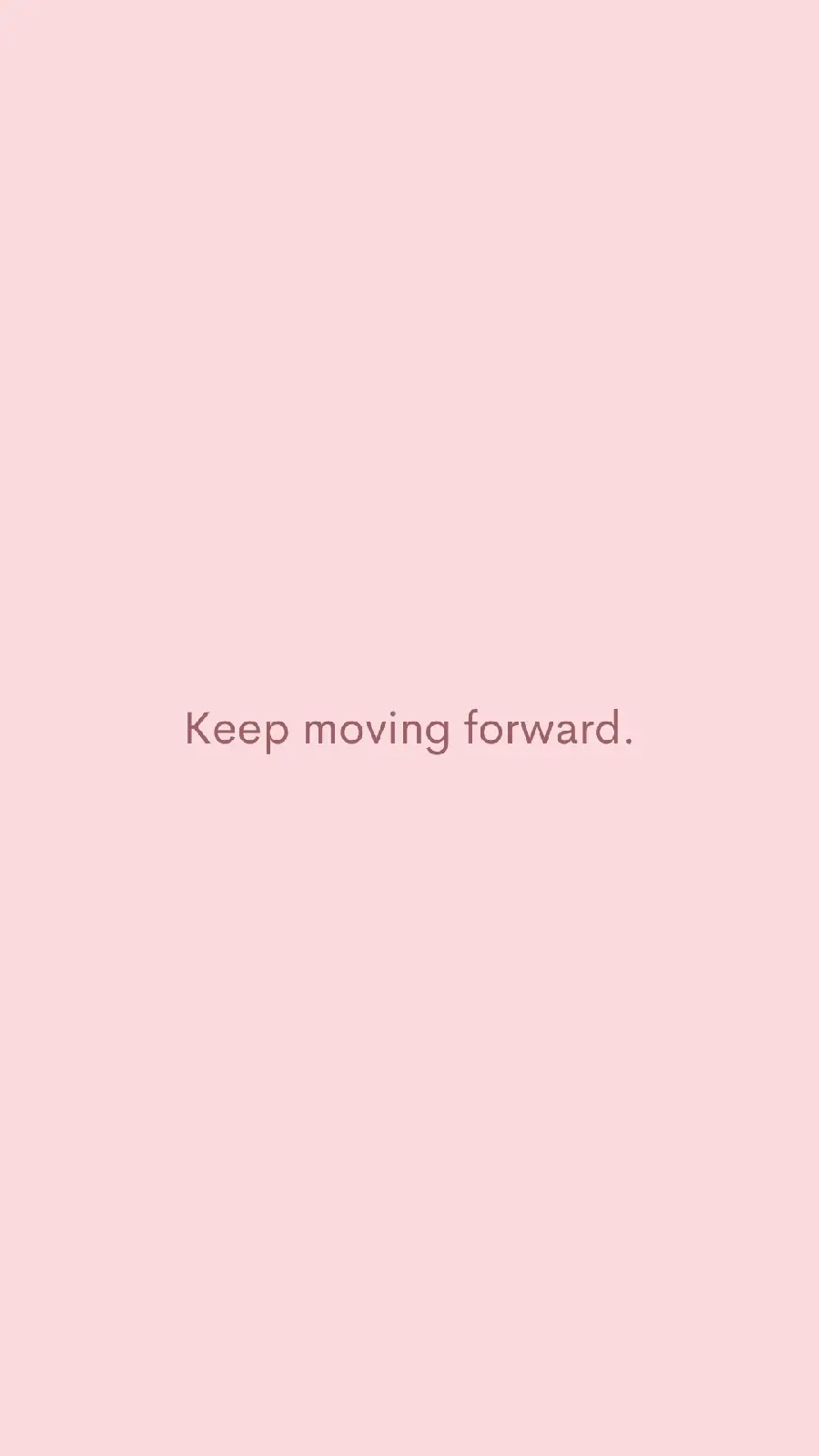 Background with the inscription keep moving forward for the phone wallpaper